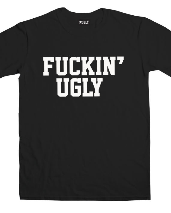 F’ING UGLY TEE